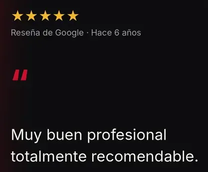 Reseña de Google, 5 estrellas: Muy buen profesional, totalmente recomendable.