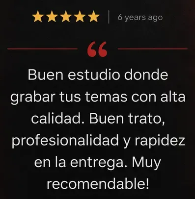 Reseña de Google, 5 estrellas: Buen estudio donde grabar tus temas con alta calidad. Buen trato, profesionalidad y rapidez en la entrega.