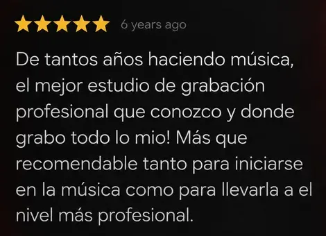 Reseña de Google, 5 estrellas: De tantos años haciendo música, el mejor estudio de grabación profesional que conozco y donde grabo todo lo mío.