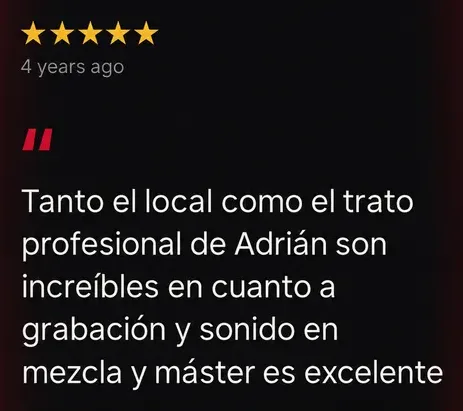 Reseña de Google, 5 estrellas: Tanto el local como el trato profesional de Adrián son increíbles. En mezcla y máster es excelente.